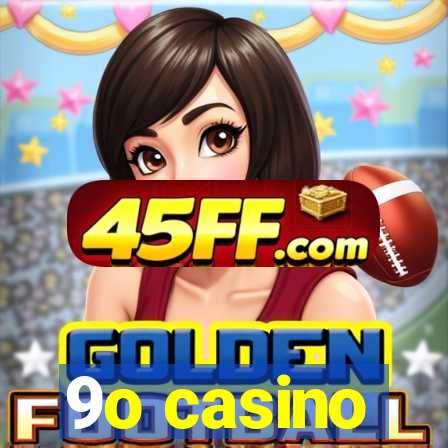 9o casino